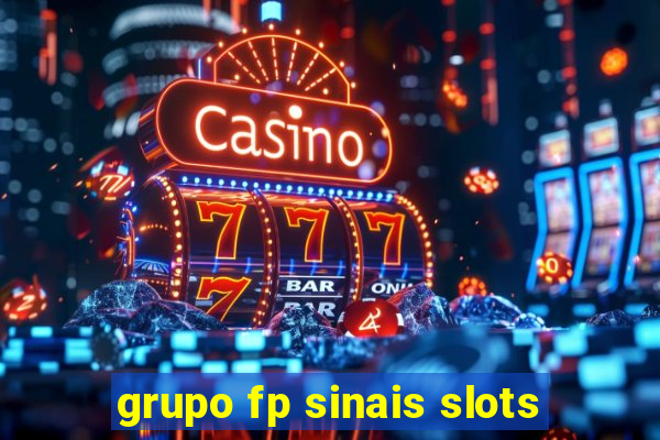 grupo fp sinais slots